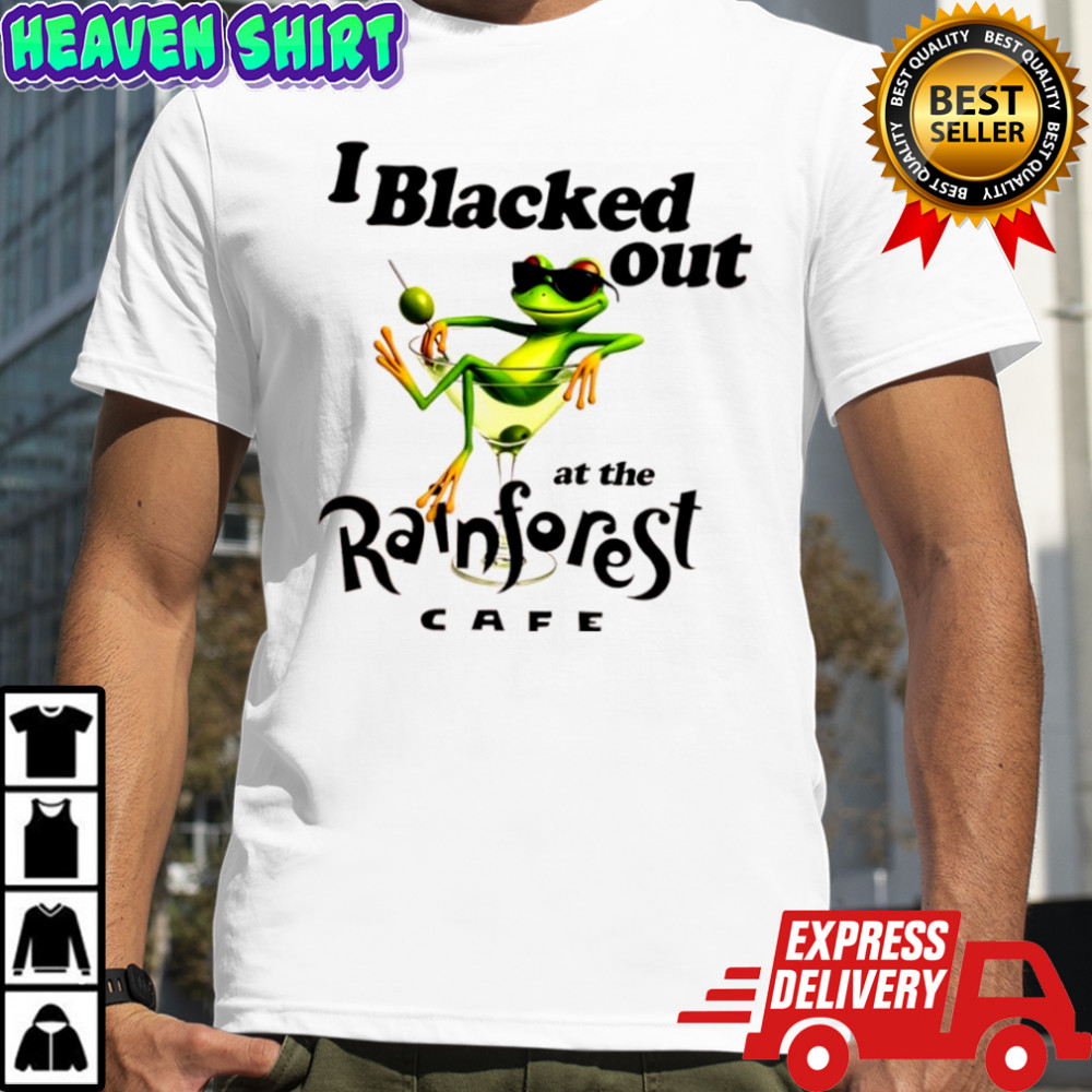 Frog Martini Glass I Blacked Out At The Rainforest Cafe shirt
