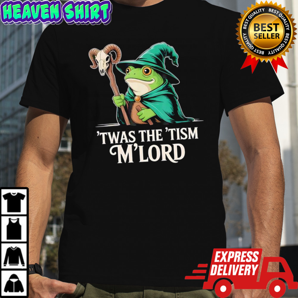 Frog Wizard Meme T’was the ‘Tism M’Lord shirt