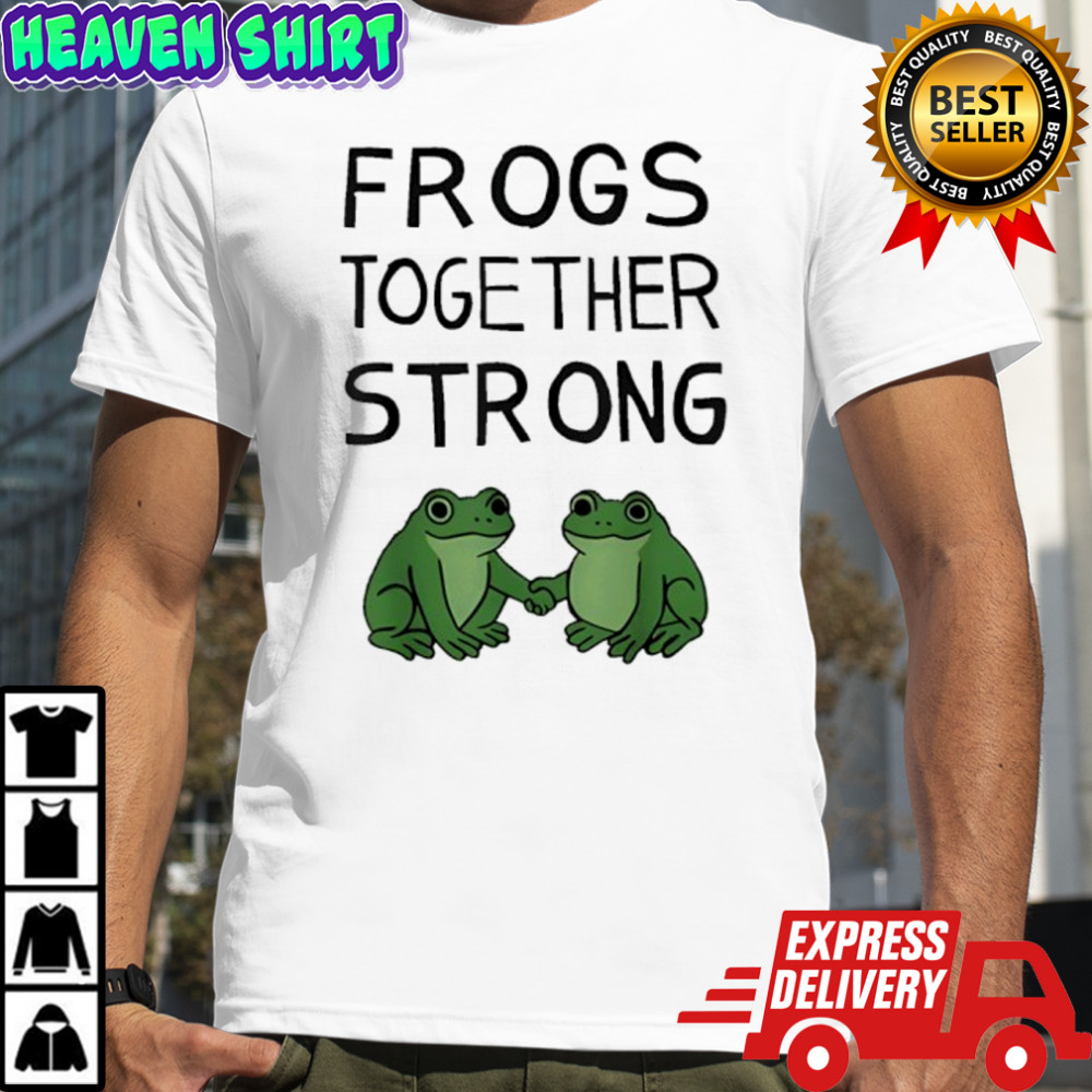 Frogs Together Strong shirt