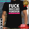 Fuck Maccabi Forever & Fuck Israel shirt