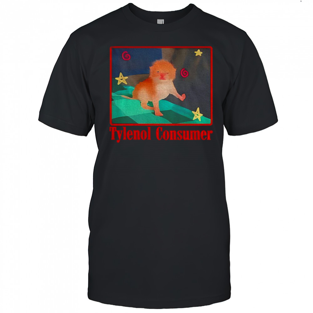 Funny cat Tylenol Consumer meme shirt