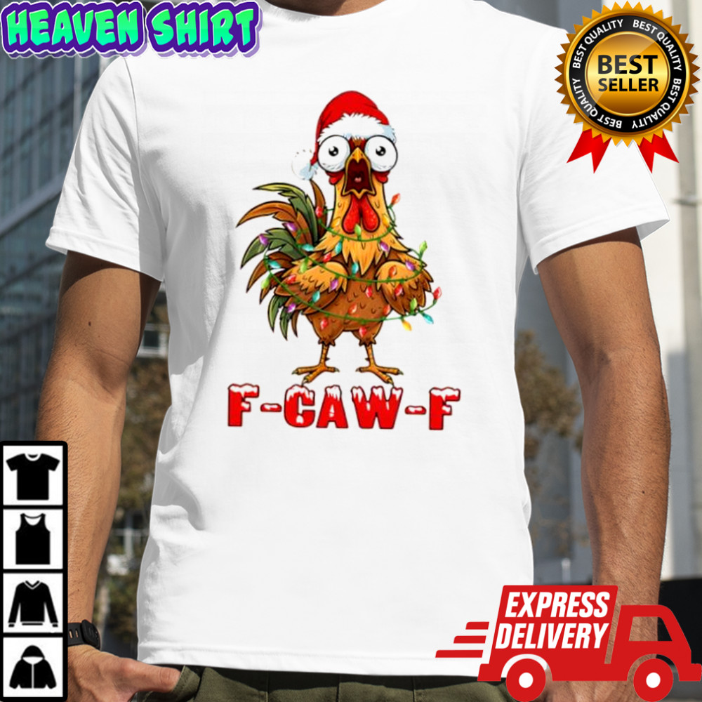 Funny Christmas F-caw-f Chicken shirt
