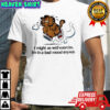 Garf I might as well exercise I’m in a bad mood anyway shirt