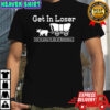 Get in loser we’re going to die of dysentery history sarcastic shirt