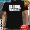 Global Feminist Equality Empowerment Worldwide Rights shirt