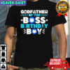 Godfather of The Boss Birthday Boy shirt
