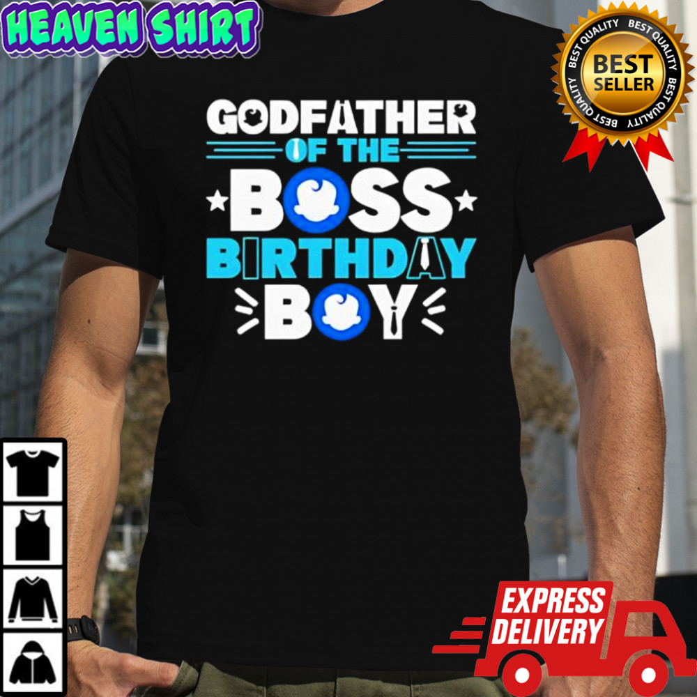 Godfather of The Boss Birthday Boy shirt