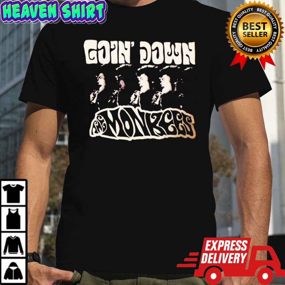 Goin’ Down Monkees shirt