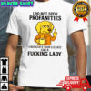 Golden Dog i do not spew profanities i enunciate them clearly like a fucking lady shirt