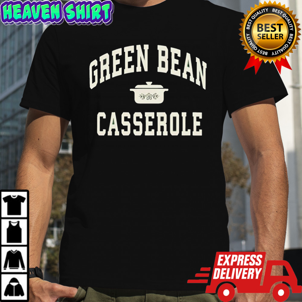Green Bean Casserole shirt