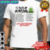 Grinch 12 days of nursing and a nurse who really needs to pee t-shirt