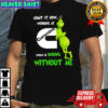Grinch admit it now working at Cummins would be boring without me shirt