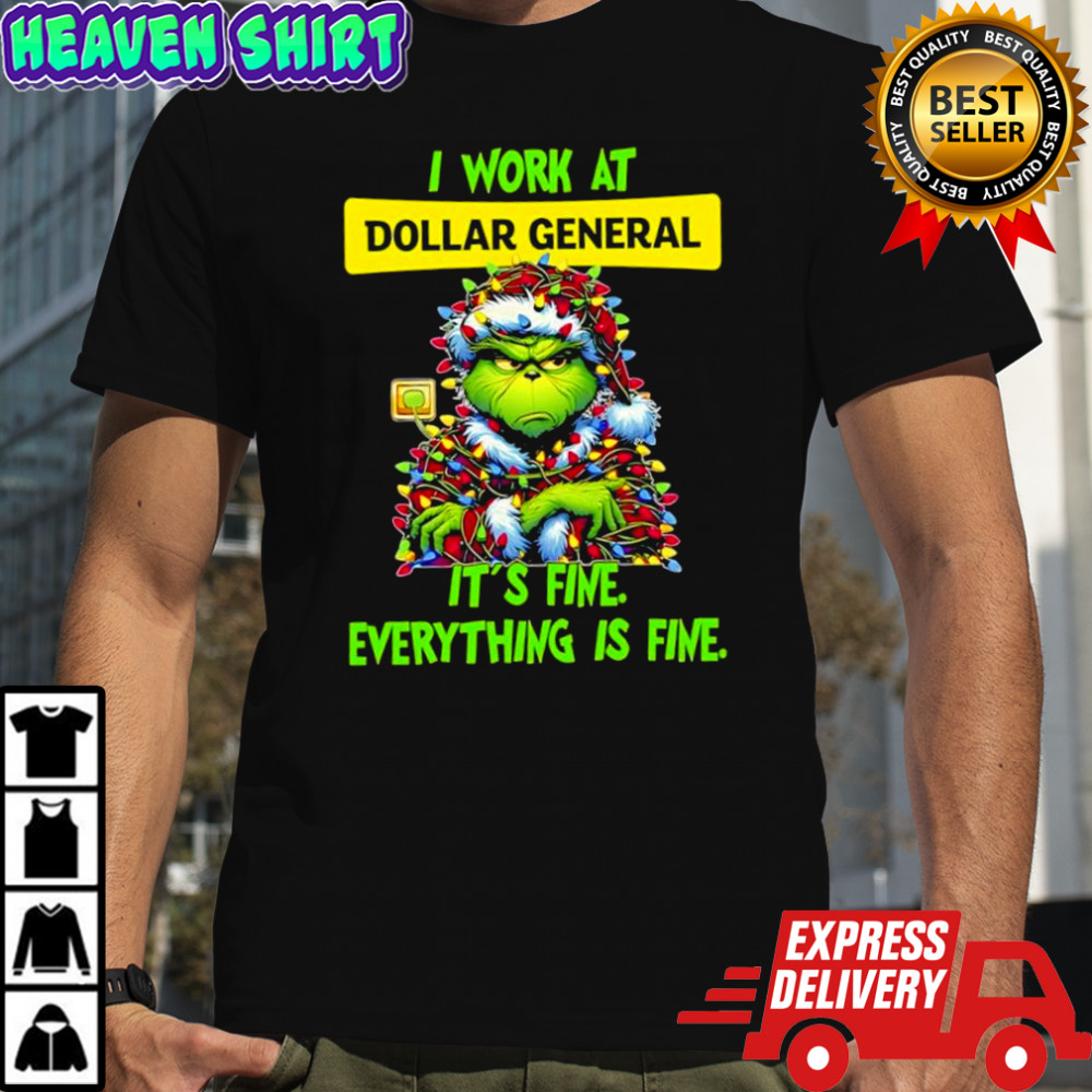 Grinch i work at Dollar General logo it’s fine everything is fine shirt
