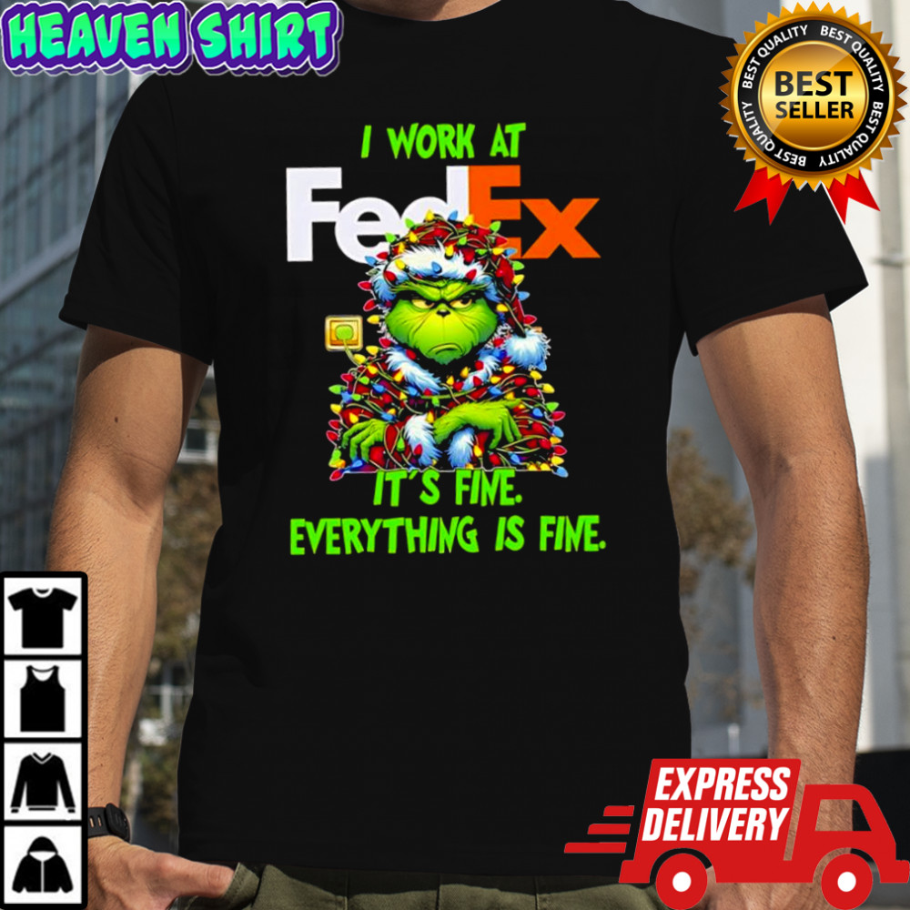 Grinch i work at FedEx logo it’s fine everything is fine shirt