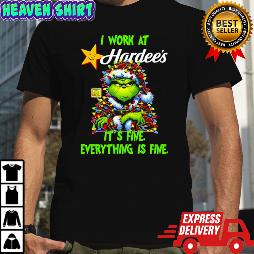 Grinch i work at Hardee’s logo it’s fine everything is fine shirt