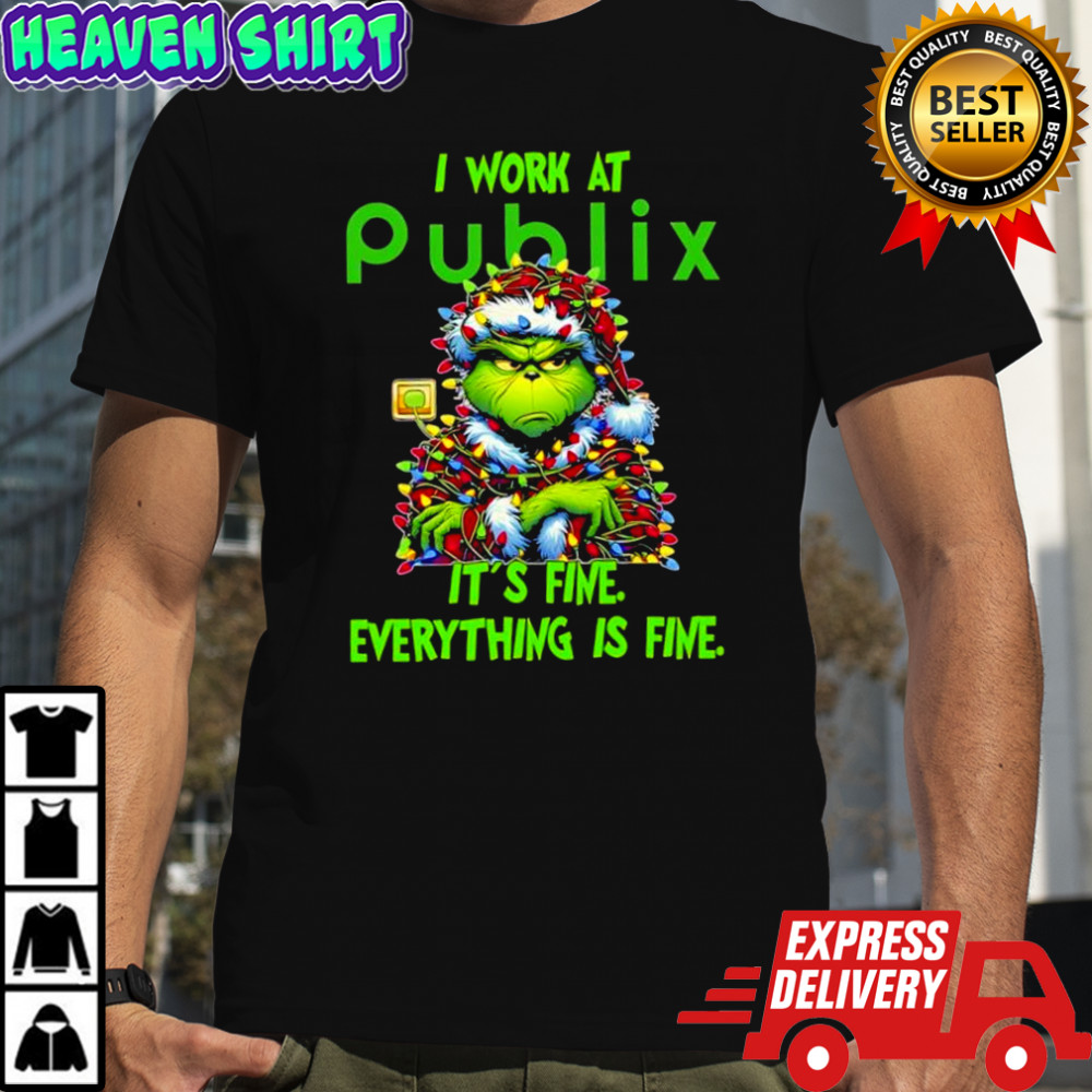 Grinch i work at Publix logo it’s fine everything is fine shirt