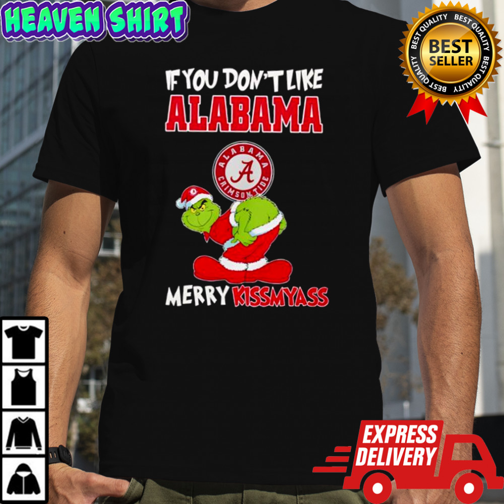 Grinch if you don’t like Alabama Crimson Tide logo Merry kissmyass shirt