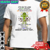 Grinch it’s ok to lose your shit sometimes because if you keep your shit shirt