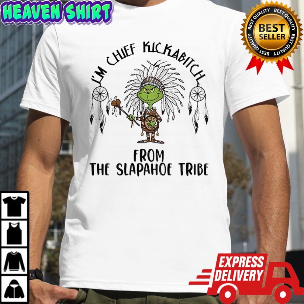 Grinch native chief kickabitch from the slapahoe tribe vintage shirt