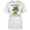 Grinch stop asking why i’m crazy i don’t ask why you’re so stupid shirt