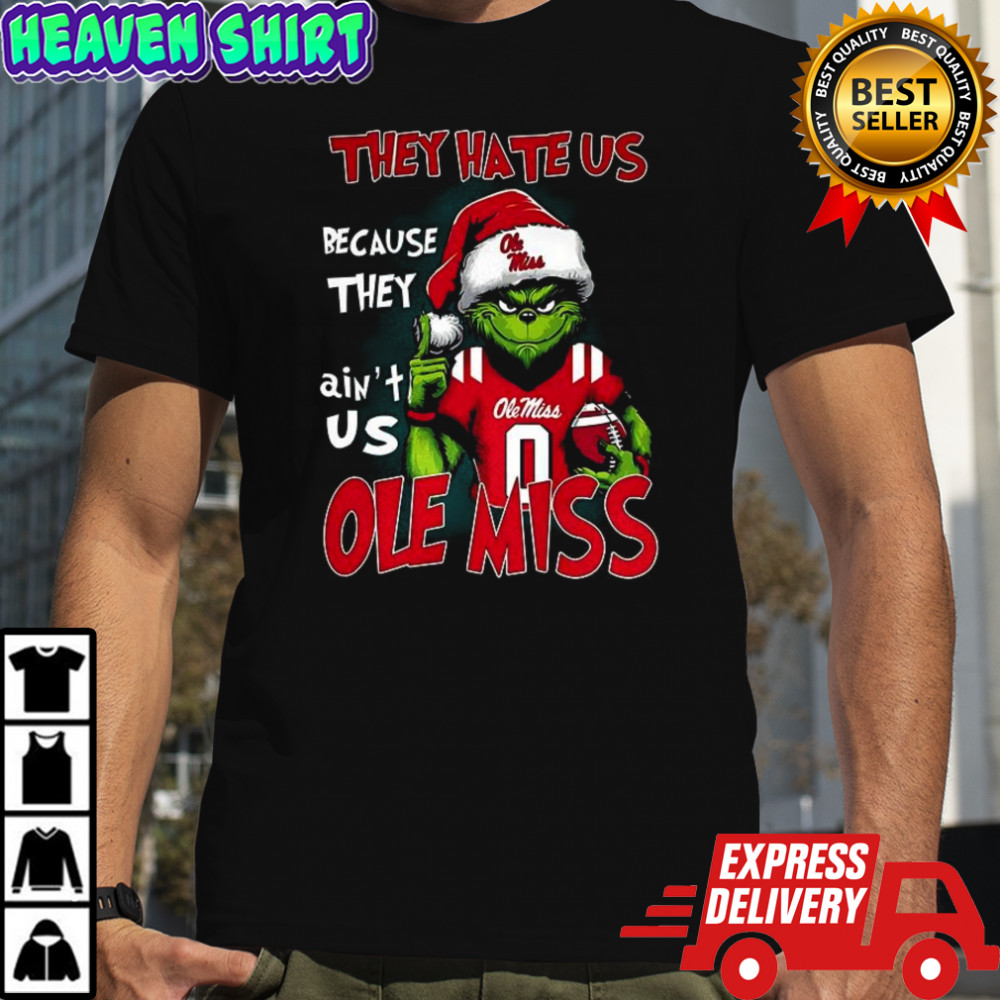 Grinch they hate us because they ain’t us Ole Miss Rebels football shirt