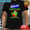 Grinch x Culver’s logo it’s not my fault you didn’t read the fine print i came with a warning label shirt