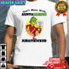 Grinch you’ll get don’t mess with auntasaurus jurasskicked Christmas shirt