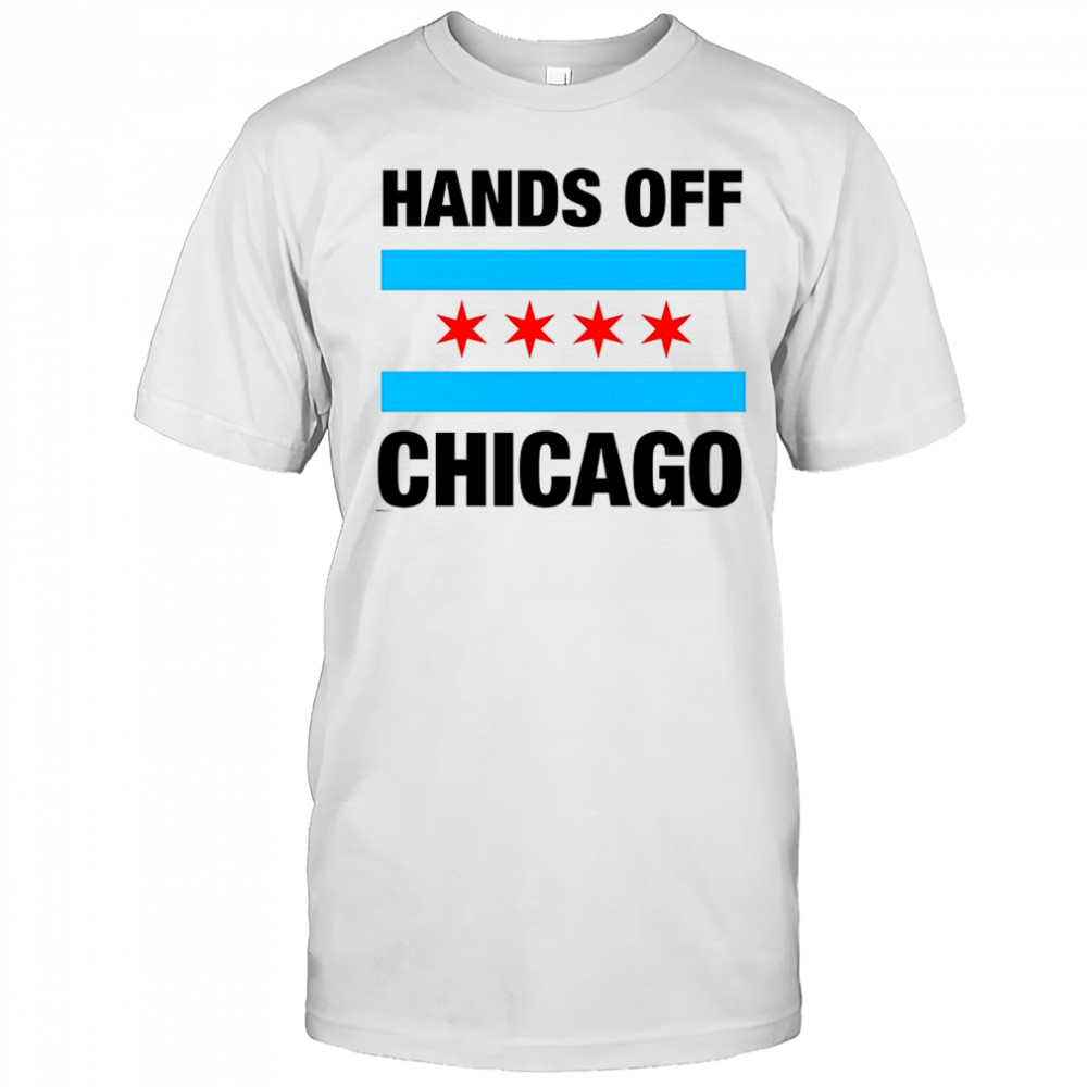 Hands off Chicago flag T-shirt