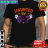 Haunted by 6 7 Halloween shirt