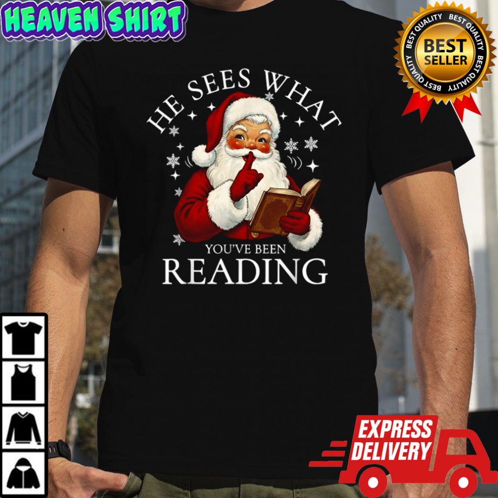 He Sees What You’ve Been Reading Santa Claus Bookish Christmas T-Shirt