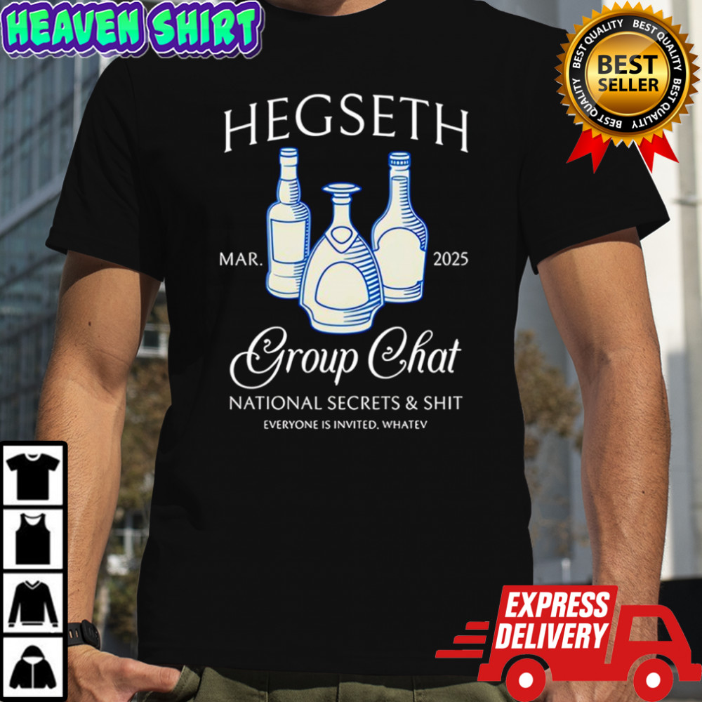 Hegseth Drunk Group Chat National Secrets And Shit Shirt