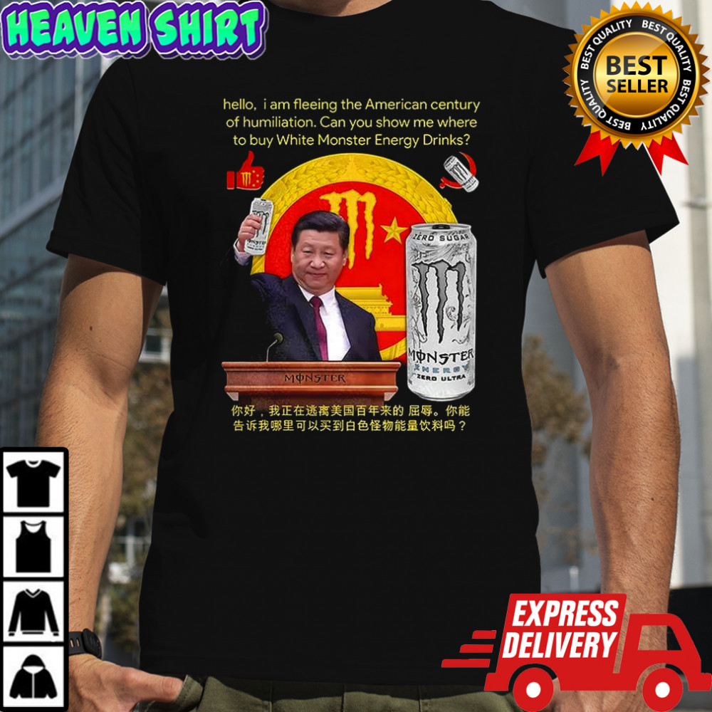 hello I am fleeing the American century of humiliation Monster Energy drinks parody shirt