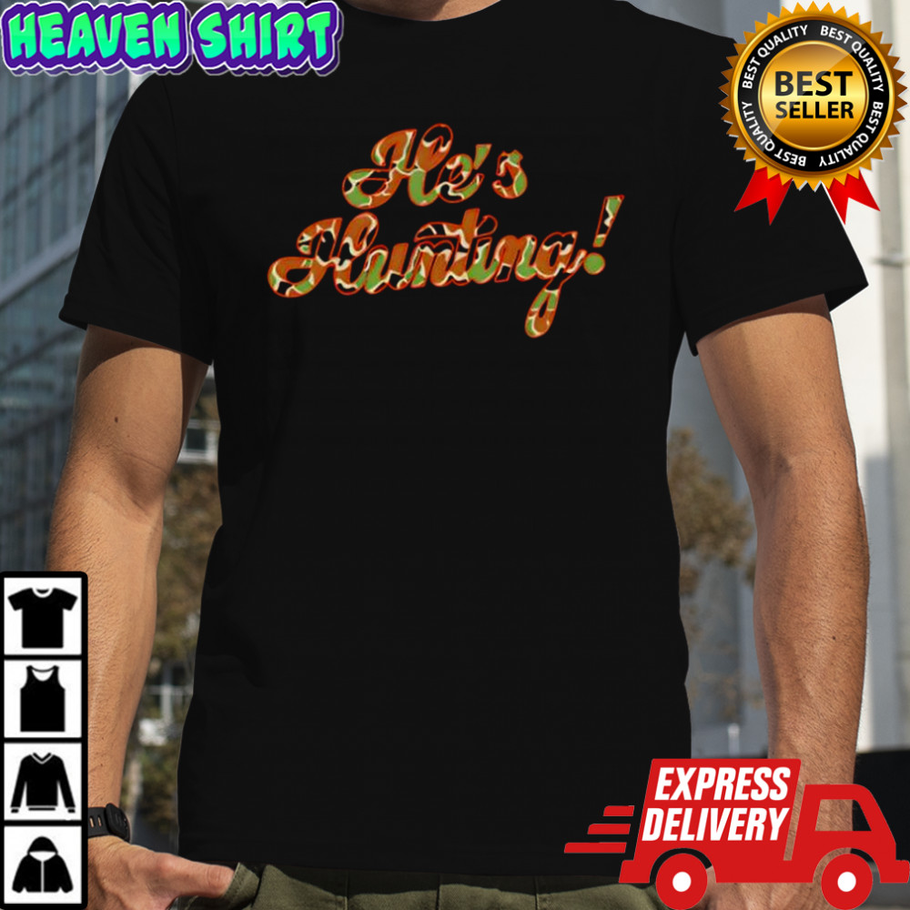 He’s Hunting camouflage graphic shirt
