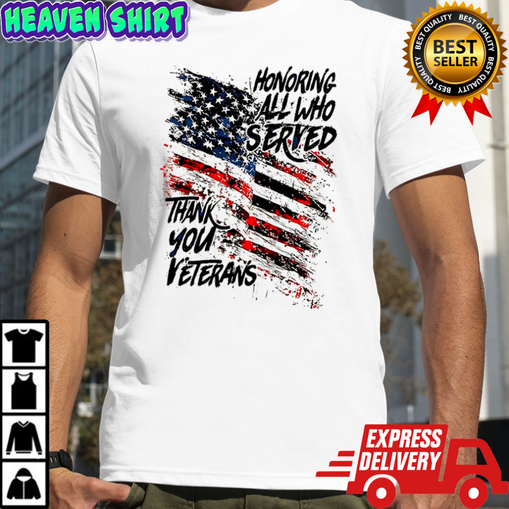 Honoring all who served thank you veterans American flag shirt
