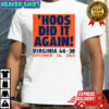 Hoos Did It Again Virginia Cavaliers Football 46-38 September 26 2025 T-Shirt