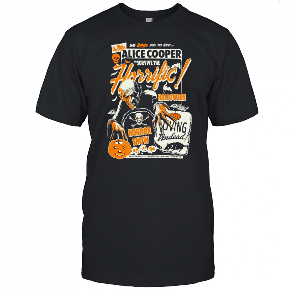 Horrific Halloween Horror Show Alice Cooper we dare you to see shirt