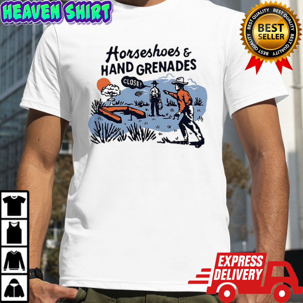 Horseshoes and hand grenades shirt