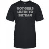 Hot girl listen to Beltran shirt