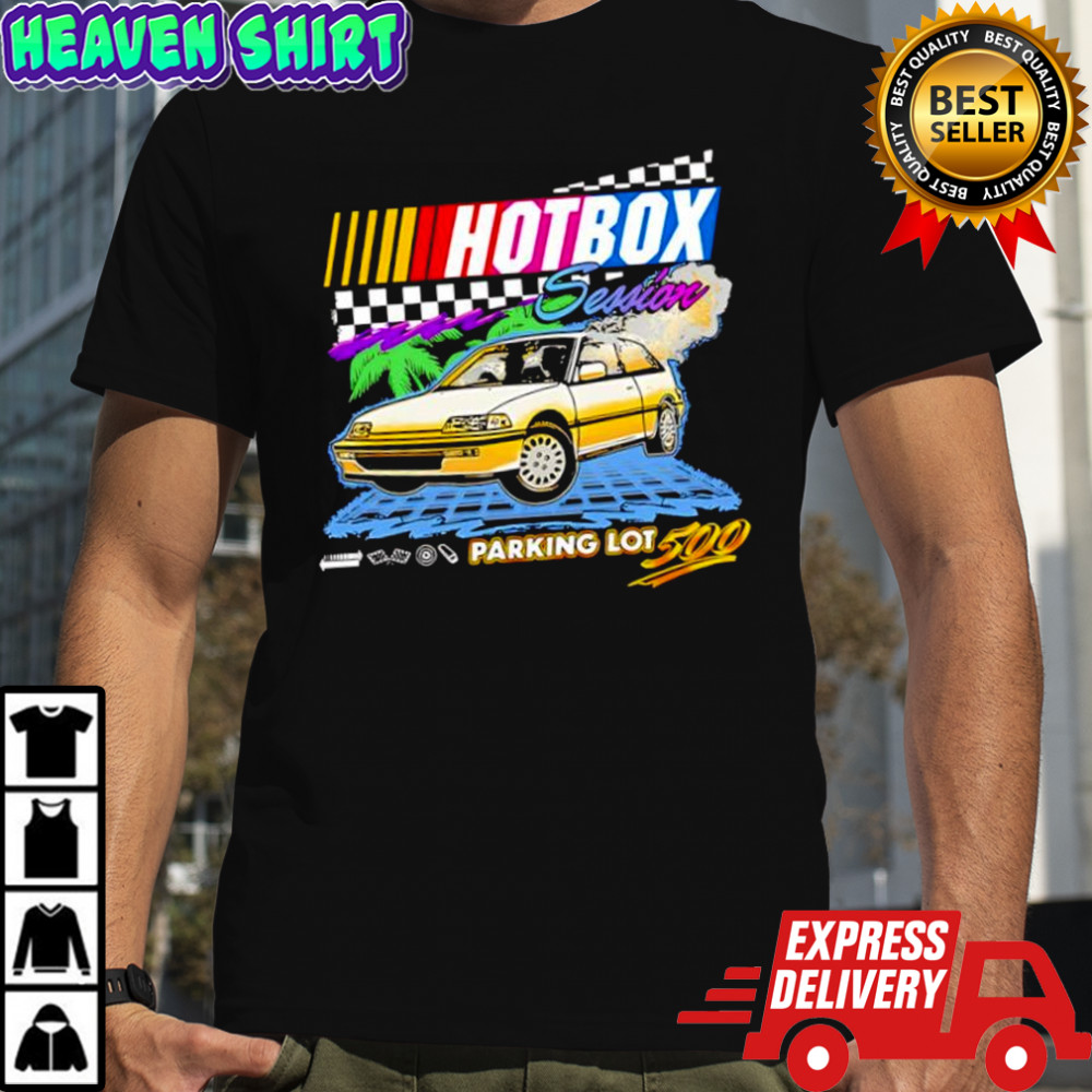 Hotbox Session Parking Lot 500 event shirt