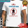 I Am A Christian Mom Against Kaname Date meme shirt