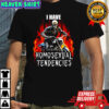 I have Homosexual Tendencies skeleton riding a motorcycle shirt