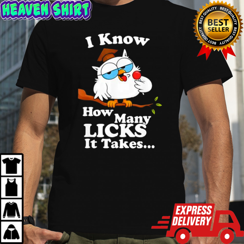 I Know How Many Licks It Takes Lollipop Joke Owl Graphic Shirt