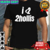I love 2hollis shirt