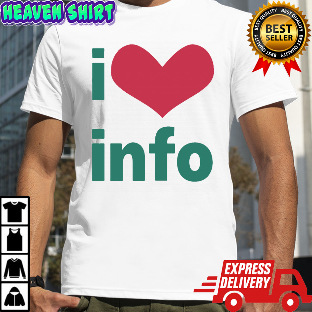 i love info shirt