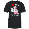 I love my Fruity BF LGBT fox shirt