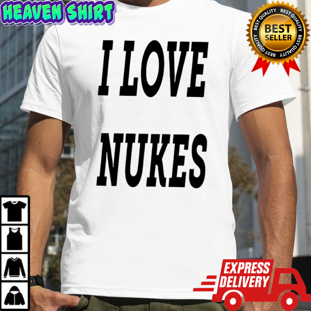 I Love Nukes Dj Smokey shirt