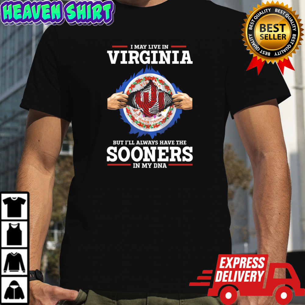 I May Live In Virginia But Ill Always Have The Oklahoma Sooners In My DNA 2023 Shirt