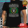 I May Live In Washington But On Gameday My Heart And Soul Belongs To Raiders T-Shirt