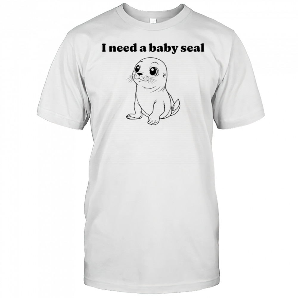 I need a baby Seal shirt