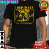 I remember our favorite times shirt